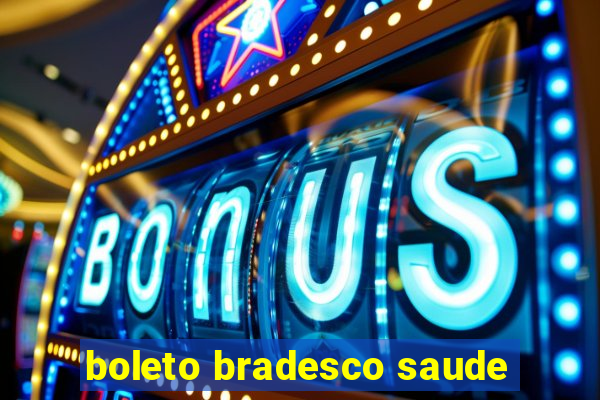 boleto bradesco saude